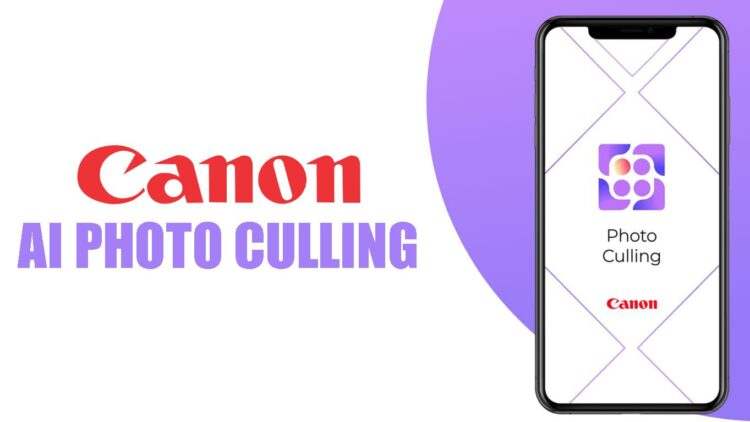 Canon Photo Culling, yapay zeka teknolojisi sayesinde en iyi fotoğrafları seçmenize yardımcı olacak