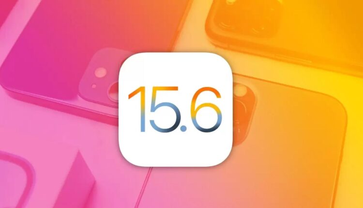 iOS 15.6: Özellikleri, yenilikleri ve uyumlu telefonlar