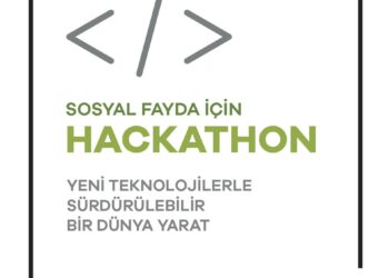 Sosyal Fayda için Hackathon etkinliği nedir, nasıl başvurulur?