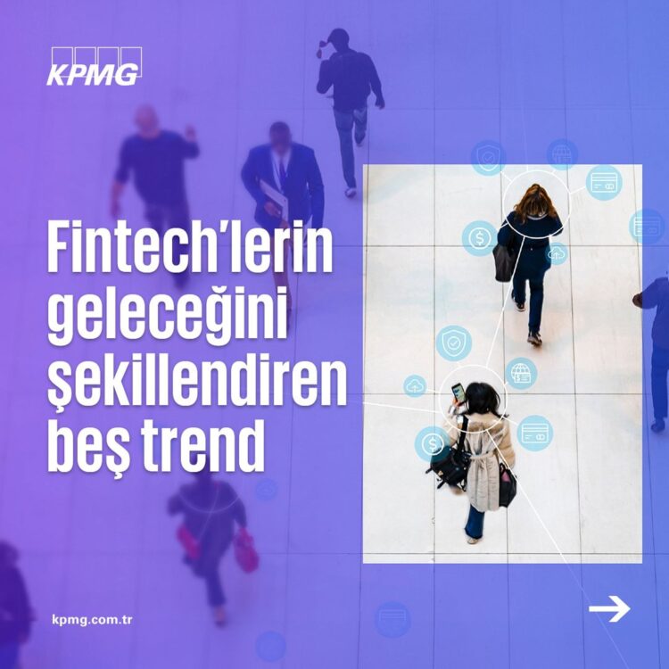 Fintech'lerin geleceğini beş trend şekillendirecek