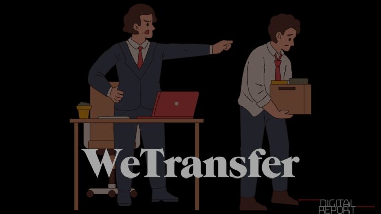 WeTransfer çalışanlarının yüzde 75’i işten çıkarılacak