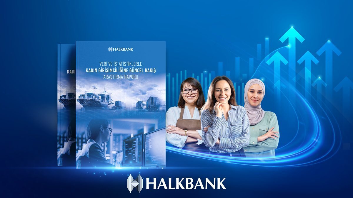 Halkbank raporu: Türkiye’de kadın girişimci oranı artıyor