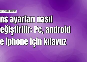 Farklı cihazlarda DNS ayarlarını değiştirme rehberi