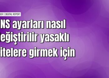 Yasaklı sitelere erişim için DNS ayarları değiştirme rehberi