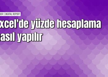 Excel'de yüzde hesaplama formülleri nasıl kullanılır