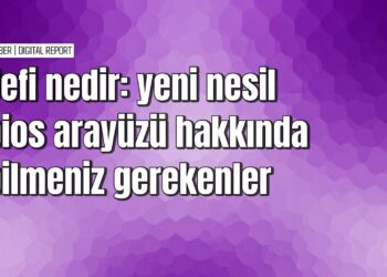 Uefi nedir ve neden önemlidir