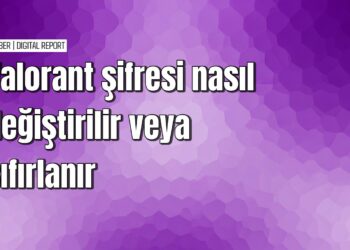 Valorant şifresi değiştirme için kolay yöntemler