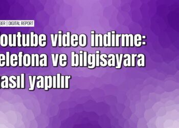 YouTube videoları programsız indirme yöntemleri