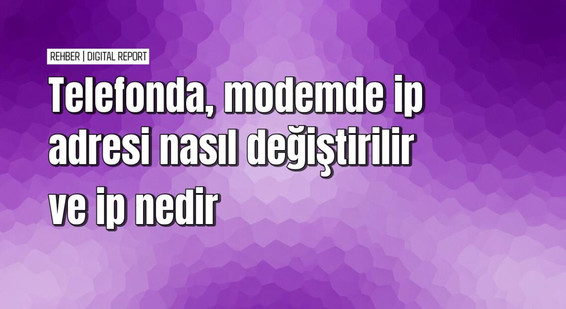 IP adresinizi değiştirmenin pratik yolları 1 Ip adresinizi değiştirmenin pratik yolları