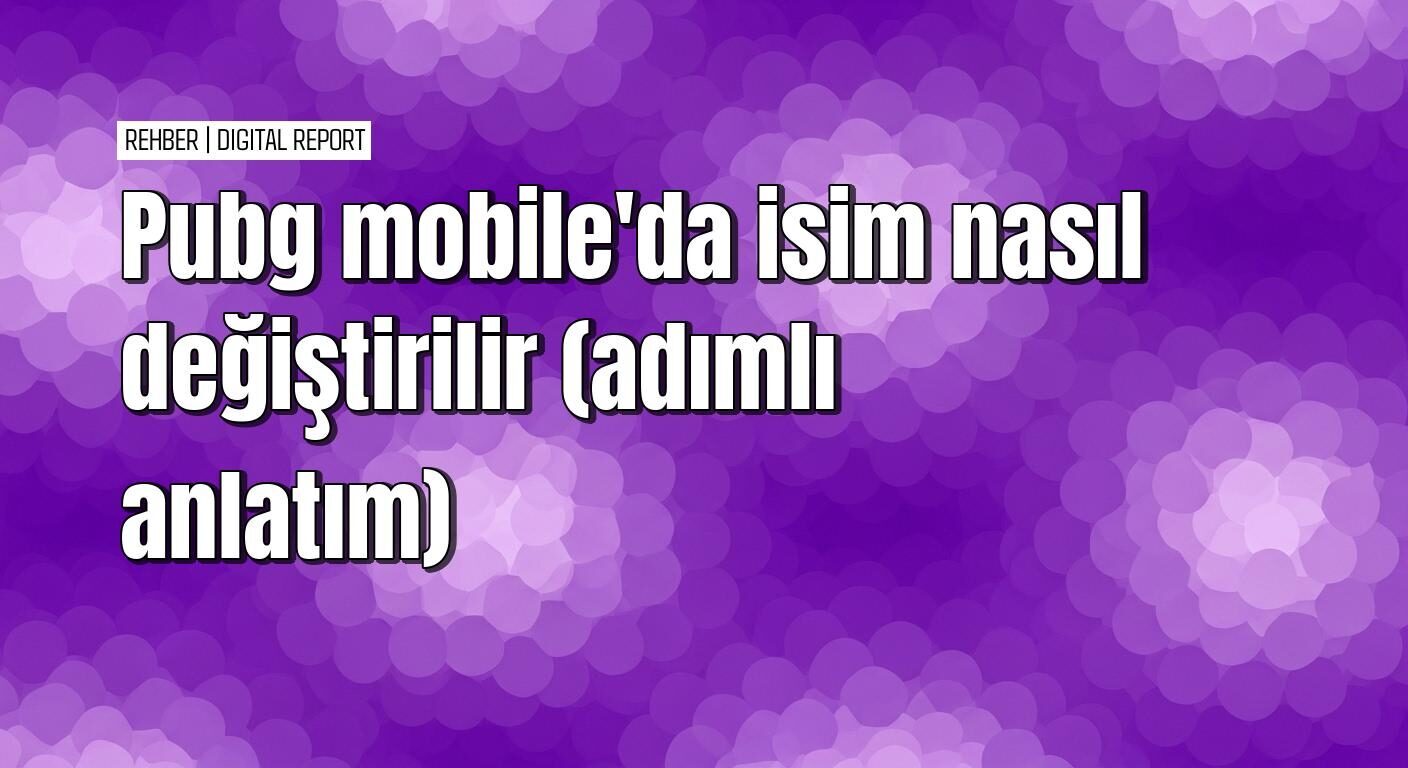 Pubg Mobile’da isim yenileme kartı ile ad değiştirme