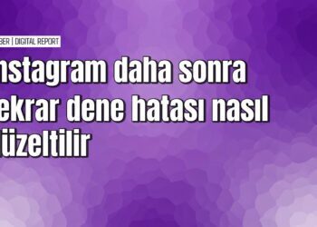 Instagram daha sonra tekrar dene hatasını giderme yolları