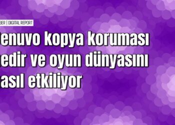 Denuvo kopya korumasının oyun dünyasına etkileri