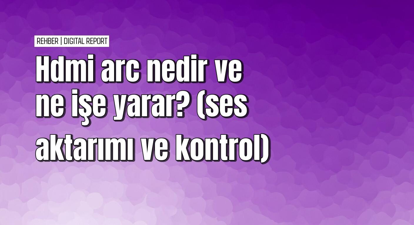 Hdmi arc teknolojisini anlama ve ev sinema sistemini optimize etme