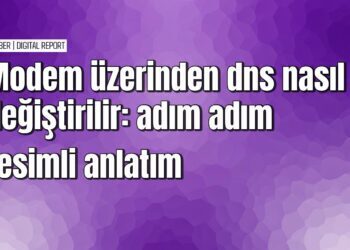 Modemde DNS ayarlarını değiştirme rehberi