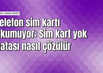 Telefon sim kartı okumuyor sorununu çözme rehberi