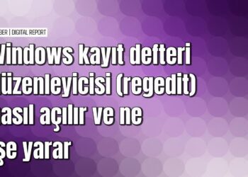 Windows kayıt defteri düzenleyicisi nasıl kullanılır