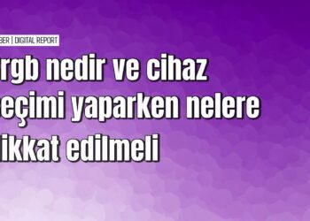 Srgb değerine göre monitör seçimi nasıl yapılır