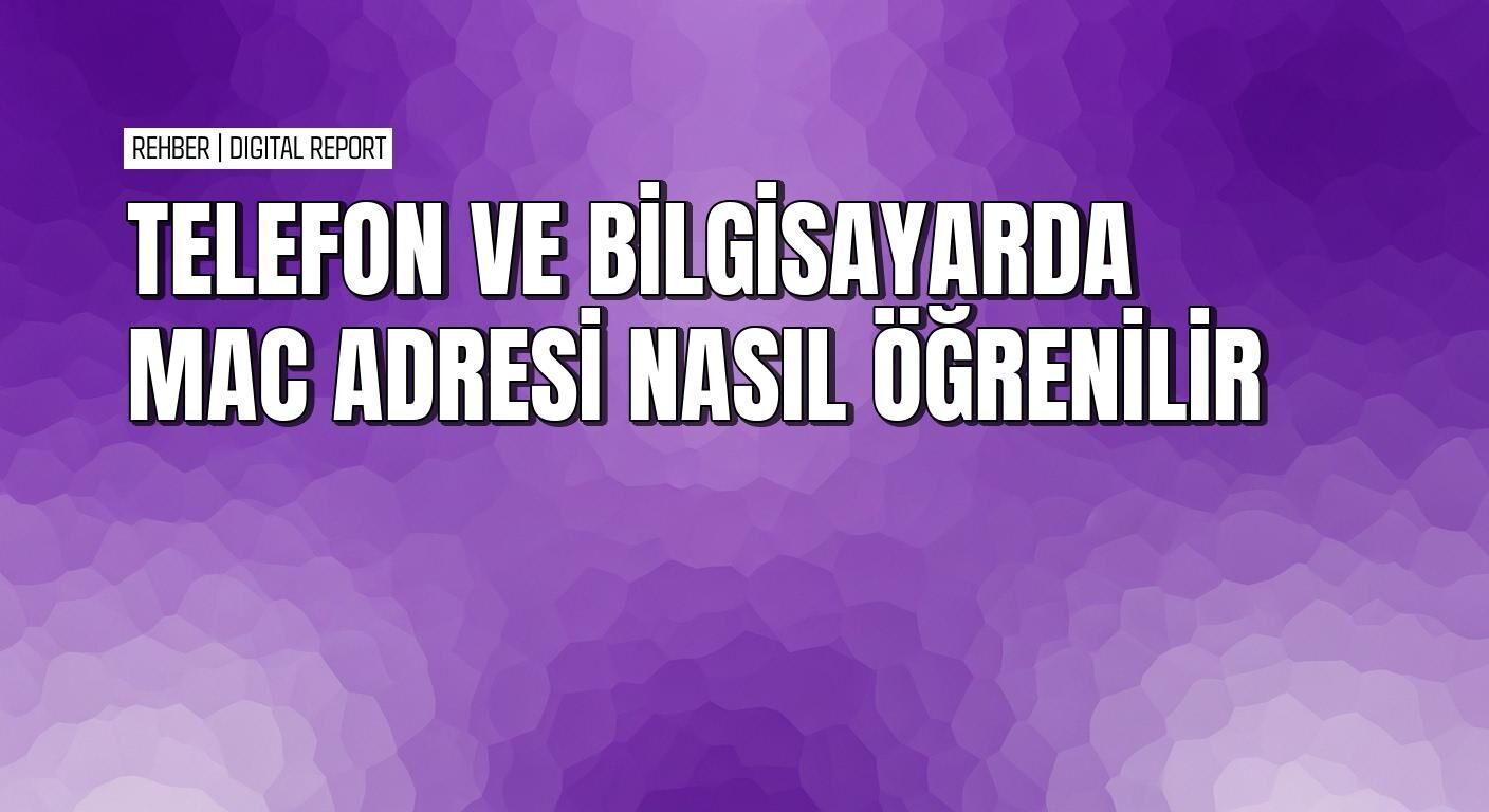 MAC adresi öğrenme rehberi Windows macOS Linux iOS Android için