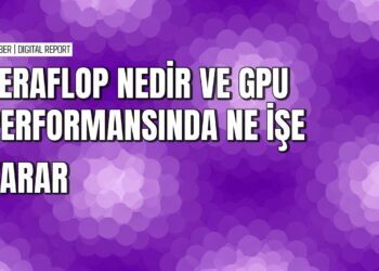 Teraflop kavramı donanım performansını nasıl ölçer