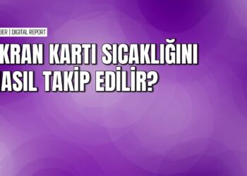 Bilgisayarda ekran kartı sıcaklığını ücretsiz araçlarla ölçme
