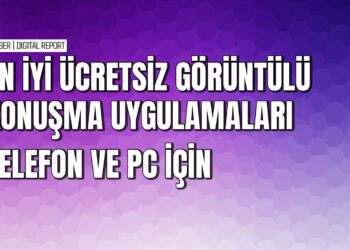 Telefon ve bilgisayar için en iyi görüntülü konuşma uygulamaları rehberi