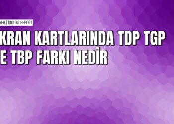 Ekran kartlarında TDP TGP ve TBP farkları nelerdir