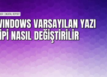 Windows 10’da varsayılan yazı tipi nasıl değiştirilir