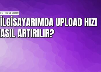Windows’ta bilgisayarınızda upload hızını artırmanın pratik yolları