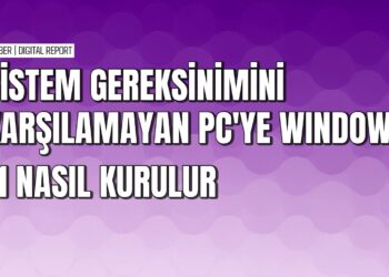 Windows 11 sistem gereksinimi karşılamayan PC'ye nasıl kurulur