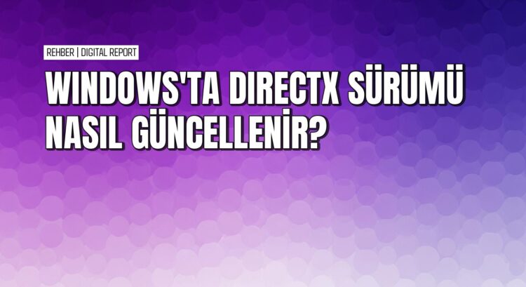 Windows 10’da DirectX sürümünü Windows Update ile güncelleme