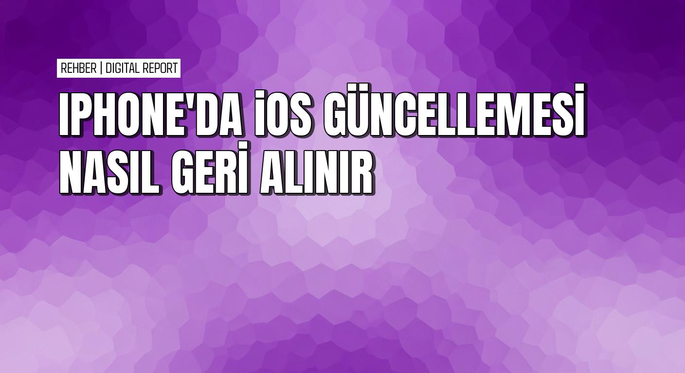 iPhone’da kurtarma moduyla iOS güncellemesi nasıl geri alınır