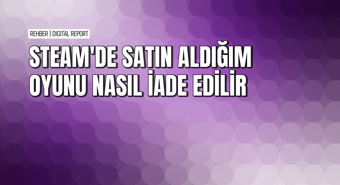 Steam’de yanlışlıkla satın alınan oyunları iade etme rehberi 4 Steam’de yanlışlıkla satın alınan oyunları iade etme rehberi