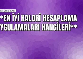 Ramazanda sağlıklı beslenme için kalori hesaplama uygulamaları nasıl seçilir