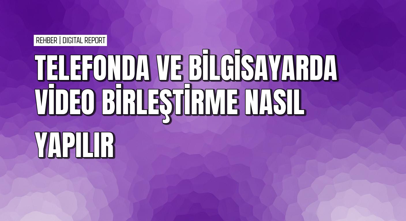 Android’de iPhone’da Windows’ta ve online video birleştirme yolları 7 Android’de iPhone’da Windows’ta ve online video birleştirme yolları