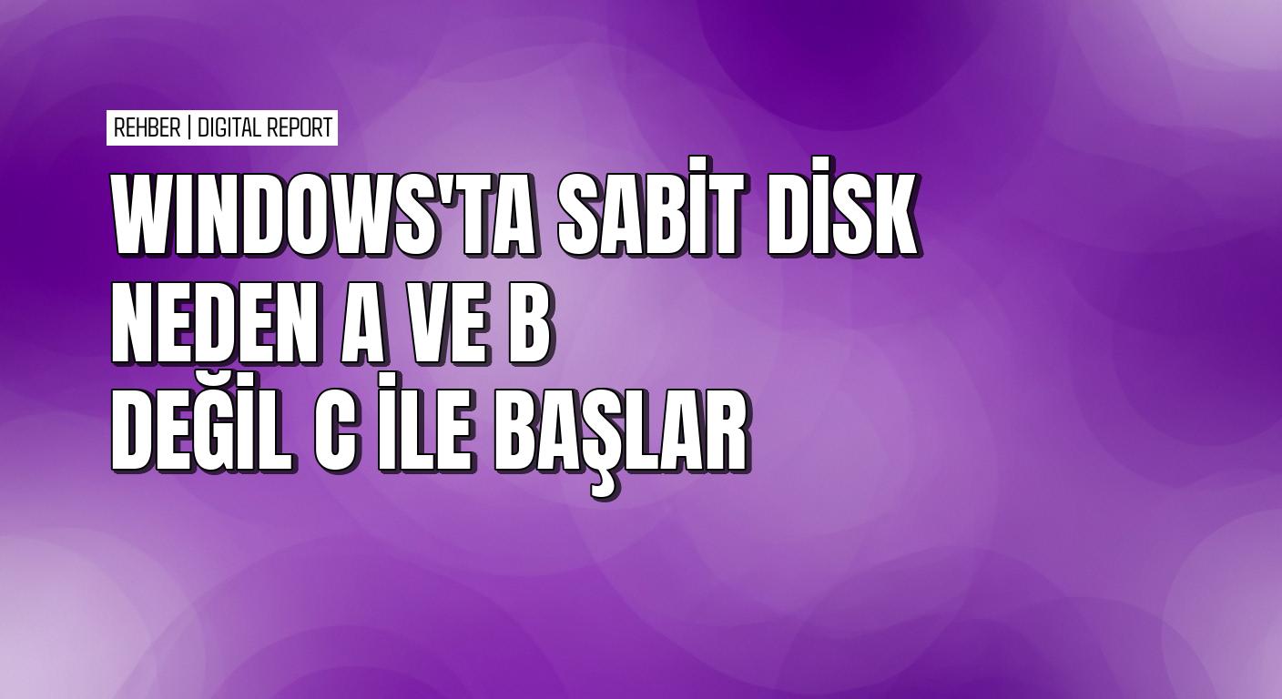Windows’ta sabit disk sürücüsünün C: harfi almasının nedeni nedir 4 Windows’ta sabit disk sürücüsünün C: harfi almasının nedeni nedir