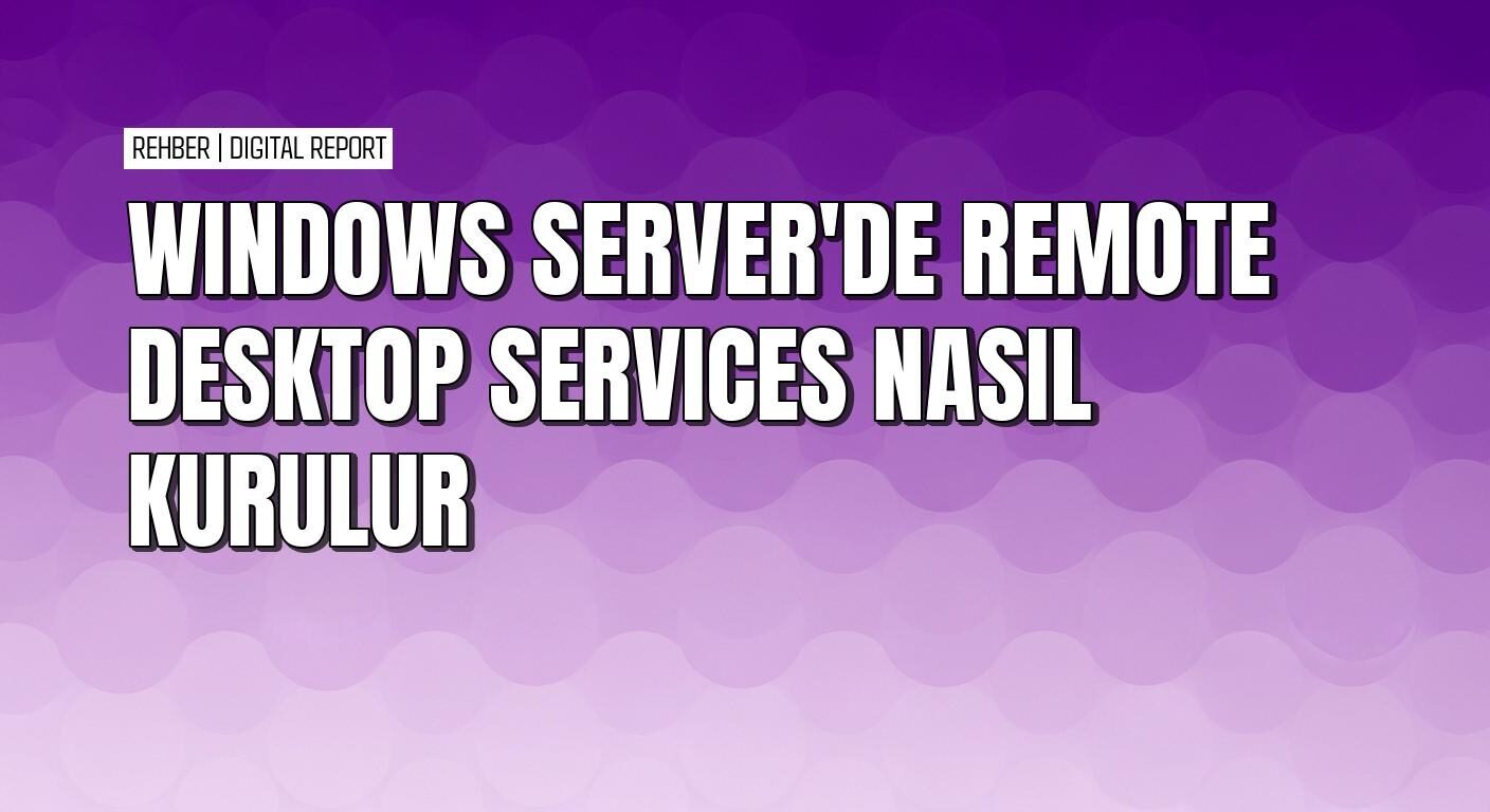 Windows Server 2022’de Remote Desktop Services Quick Start kurma