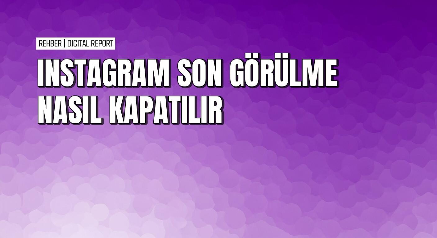 Instagram'da aktiflik durumu nasıl kapatılır
