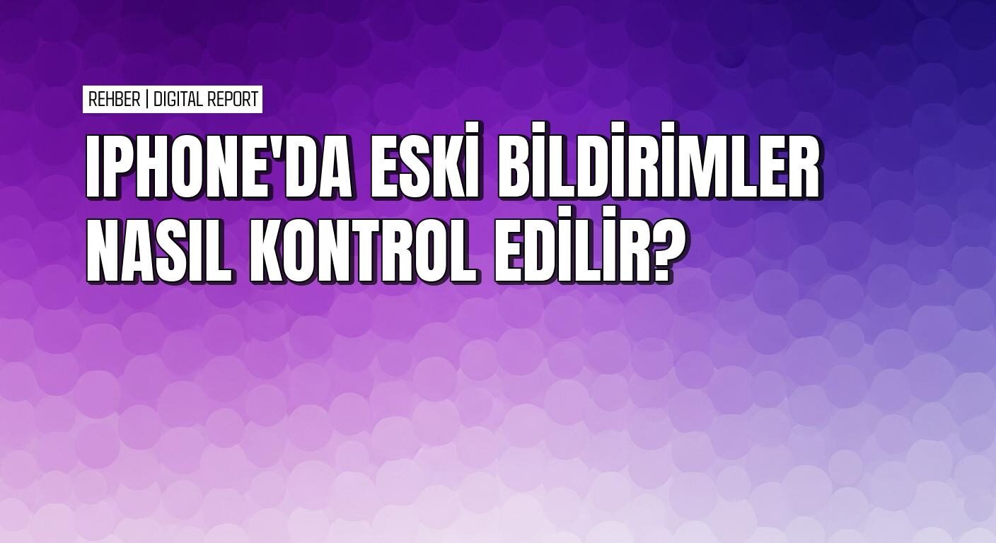 iPhone’da eski bildirimlere bildirim merkezi ve kilit ekranı üzerinden nasıl bakılır