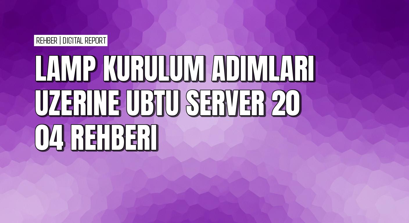 Ubuntu Server 20.04 üzerinde LAMP ve PhpMyAdmin kurulumu nasıl yapılır