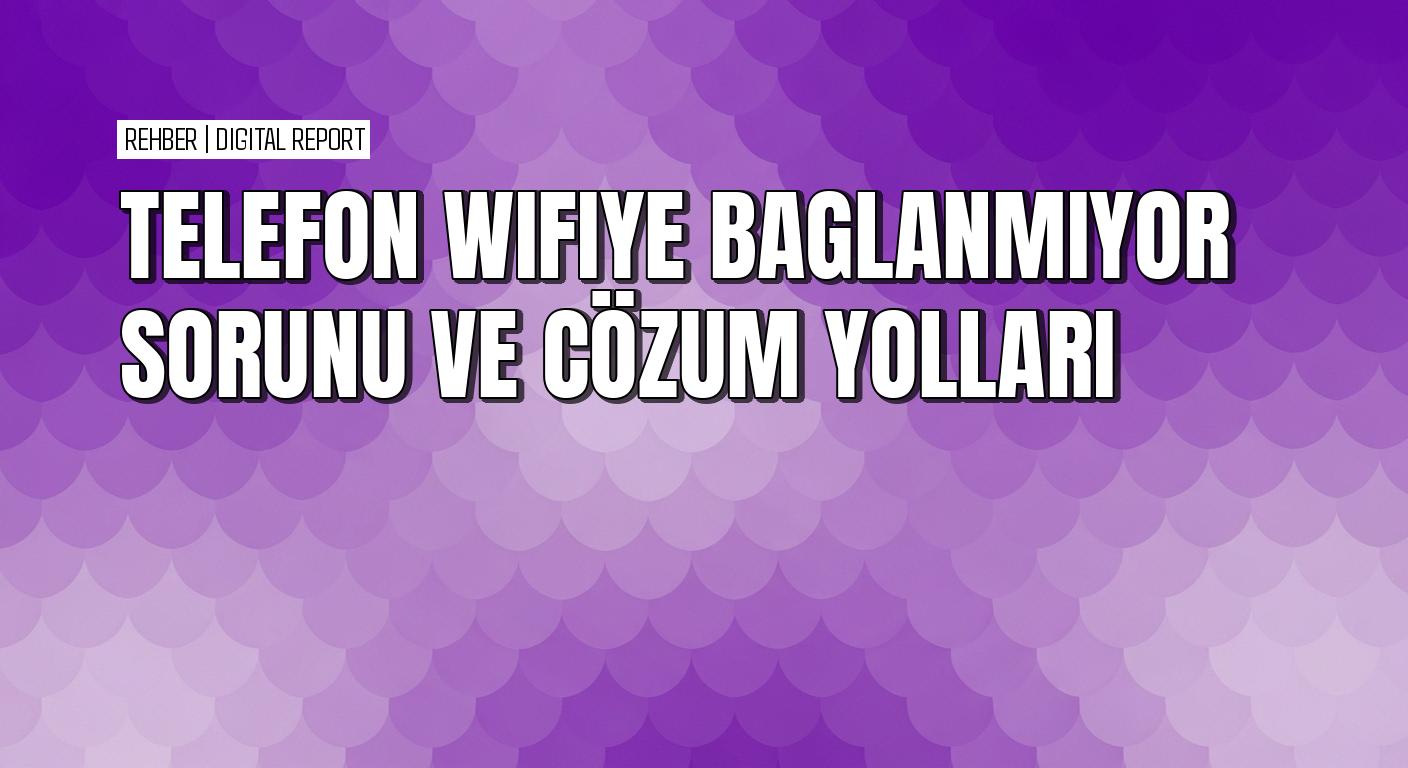 Android ve iPhone’da WiFi bağlantı sorunları çözümü